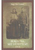 Nagy Sívó Zoltán - Bukovina, mit vétettem?