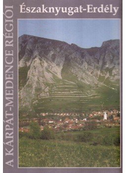 Horváth Gyula - Északnyugat-Erdély, Budapest 2006 antikvár könyv