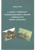 Szilágyi László - A "kuruc vármegye"