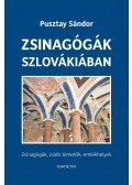 Pusztay Sándor - Zsinagógák Szlovákiában - Zsinagógák, zsidó temetők, emlékhelyek