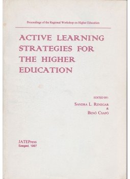 Sandra L. Renegar, Benő Csapó - Active Learning Strategies in the Higher Education Sandra L. Renegar, Benő Csapó - Active Learning Strategies in the Higher Education, Szeged 1997 antikvár könyv