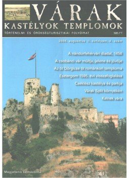 Kósa Pál (szerk.) - Várak, kastélyok, templomok 2006. augusztus Kósa Pál (szerk.) - Várak, kastélyok, templomok 2006. augusztus, Budapest 2006 antikvár könyv