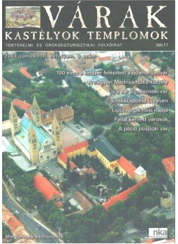 Kósa Pál (szerk.) - Várak, kastélyok, templomok 2007. június Kósa Pál (szerk.) - Várak, kastélyok, templomok 2007. június, Pécs 2007 antikvár könyv