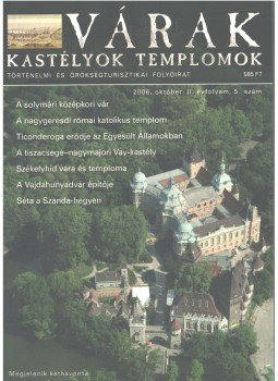 Kósa Pál (szerk.) - Várak, kastélyok, templomok 2006. október Kósa Pál (szerk.) - Várak, kastélyok, templomok 2006. október, Pécs 2006 antikvár könyv