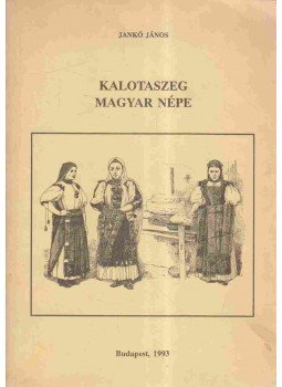 Jankó János - Kalotaszeg magyar népe Jankó János - Kalotaszeg magyar népe, Budapest 1993 antikvár könyv