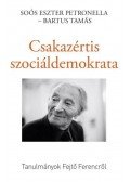 SOÓS ESZTER PETRONELLA , BARTUS TAMÁS - CSAKAZÉRTIS SZOCIÁLDEMOKRATA