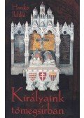 Hankó Ildikó - Királyaink tömegsírban