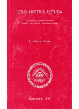 Csohány János - Jézus Krisztus életútja, Debrecen 1991 antikvár könyv