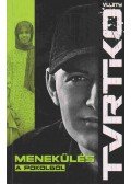 Vujity Tvrtko - Menekülés a pokolból