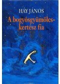Háy János - A bogyósgyümölcskertész fia