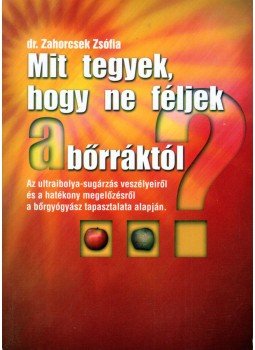 Zahorcsek Zsófia - Mit tegyek, hogy ne féljek a bőrráktól?,  2003 antikvár könyv