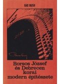 Rácz Zoltán - Borsos József és Debrecen korai modern építészete