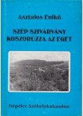 Asztalos Enikő - Szép szivárvány koszorúzza az eget