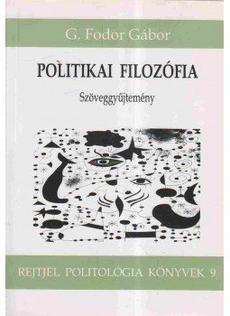 G. Fodor Gábor - Politikai filozófia G. Fodor Gábor - Politikai filozófia, Budapest 2001 antikvár könyv
