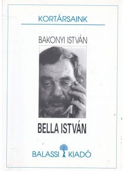 Bakonyi István - Bella István Bakonyi István - Bella István, Budapest 2001 antikvár könyv