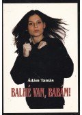 Ádám Tamás - Balhé van, babám! (dedikált)