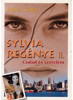 Joel B. Casey - Sylvia regénye II. Joel B. Casey - Sylvia regénye II., 0 antikvár könyv