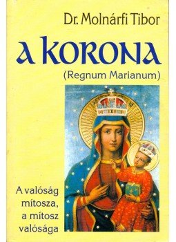 Molnárfi Tibor Dr. - A korona Molnárfi Tibor Dr. - A korona, Budapest 1996 antikvár könyv