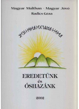 Radics Géza - Eredetünk és őshazánk, null 2002 antikvár könyv
