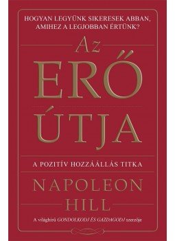 Napoleon Hill - Az erő útja Napoleon Hill - Az erő útja, null 2018 antikvár könyv