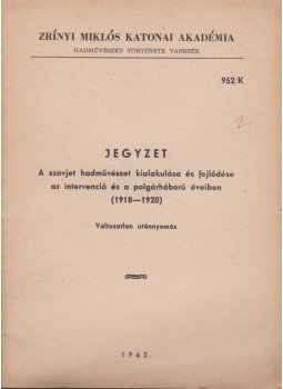  - A szovjet hadművészet kialakulása és fejlődése az intervenció és a polgárháború éveiben (1918-1920), Budapest 1962 antikvár könyv