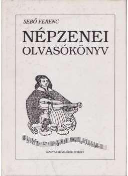 Sebő Ferenc - Népzenei olvasókönyv Sebő Ferenc - Népzenei olvasókönyv, 1994 antikvár könyv