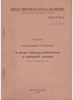 Dr. Ölvedi Ignác - A szovjet hadsereg hadművészete a sztálingrádi csatában, Budapest 1962 antikvár könyv