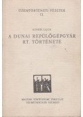 Kováts Lajos - A Dunai Repülőgépgyár Rt. története