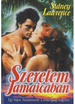 Lawrence, Sidney - Szerelem Jamaicában Lawrence, Sidney - Szerelem Jamaicában, Budapest 1999 antikvár könyv