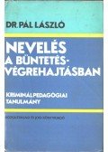 Pál László - Nevelés a büntetésvégrehajtásban
