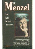 Menzel, Jiri - Hát, nem tudom... másodszor