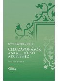 Tóth Eszter Zsófia - Ceruzavonások Antall József arcéléhez - Levelek és interjúk