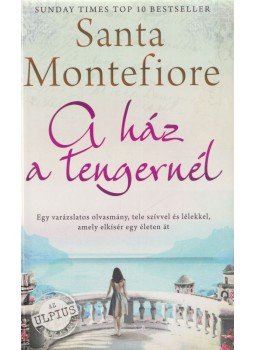 Santa Montefiore - A ház a tengernél Santa Montefiore - A ház a tengernél, Budapest 2016 antikvár könyv