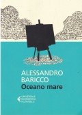 Alessandro Baricco - Oceano mare