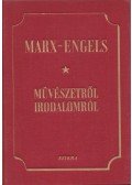 Karl Marx,Friedrich Engels - Művészetről, irodalomról