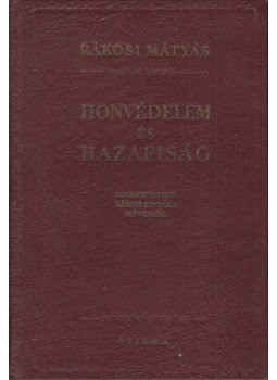 Rákosi Mátyás - Honvédelem és hazafiság Rákosi Mátyás - Honvédelem és hazafiság, Budapest 0 antikvár könyv