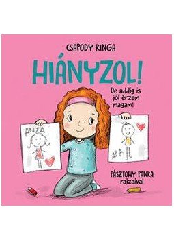 Csapody Kinga - Hiányzol! De addig is jól érzem magam!- ÜKH 2018, null 2018 antikvár könyv