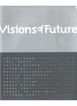 Horváth Judit - Visions of Future Horváth Judit - Visions of Future, 2005 antikvár könyv
