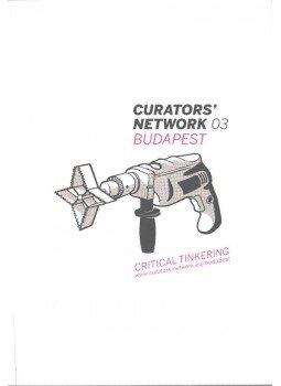 Szalai Borbála, Szalipszki Judit - Curators' Network 03 Budapest Szalai Borbála, Szalipszki Judit - Curators' Network 03 Budapest, Budapest 2012 antikvár könyv