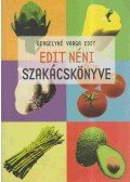 Gergelyné Varga Edit - Edit néni szakácskönyve