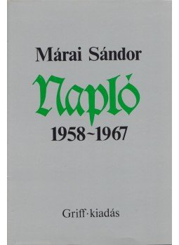 Márai Sándor - Napló 1958-1967 Márai Sándor - Napló 1958-1967, München 1977 antikvár könyv