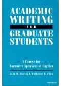 SWALES, JOHN,Christiane B. Feak - Academic Writing for Graduate Students:Essential Tasks and Skills