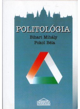 Bihari Mihály, Pokol Béla - Politológia Bihari Mihály, Pokol Béla - Politológia, Budapest 1998 antikvár könyv