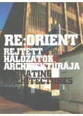 Nemes Attila - Re:Orient - Rejtett hálózatok architektúrája