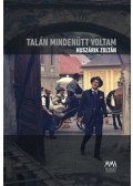 Huszárik Zoltán - Talán mindenütt voltam - DVD-melléklettel (Mohi Sándor: In memoriam Huszárik Zoltán)