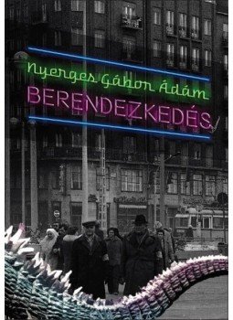 Nyerges Gábor Ádám - Berendezkedés Nyerges Gábor Ádám - Berendezkedés, null 2018 antikvár könyv
