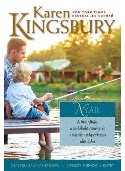 Karen Kingsbury - Nyár - A hitpróbák, a pislákoló remény és a végtelen vágyakozás időszaka Karen Kingsbury - Nyár - A hitpróbák, a pislákoló remény és a végtelen vágyakozás időszaka, null 2018 antikvár könyv
