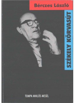 Bérczes László - Székely körvasút Bérczes László - Székely körvasút, 1996 antikvár könyv