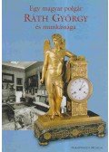 Horváth Hilda - Egy magyar polgár Ráth György és munkássága