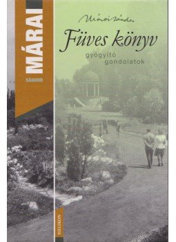Márai Sándor - Füves könyv Márai Sándor - Füves könyv, Budapest 2010 antikvár könyv